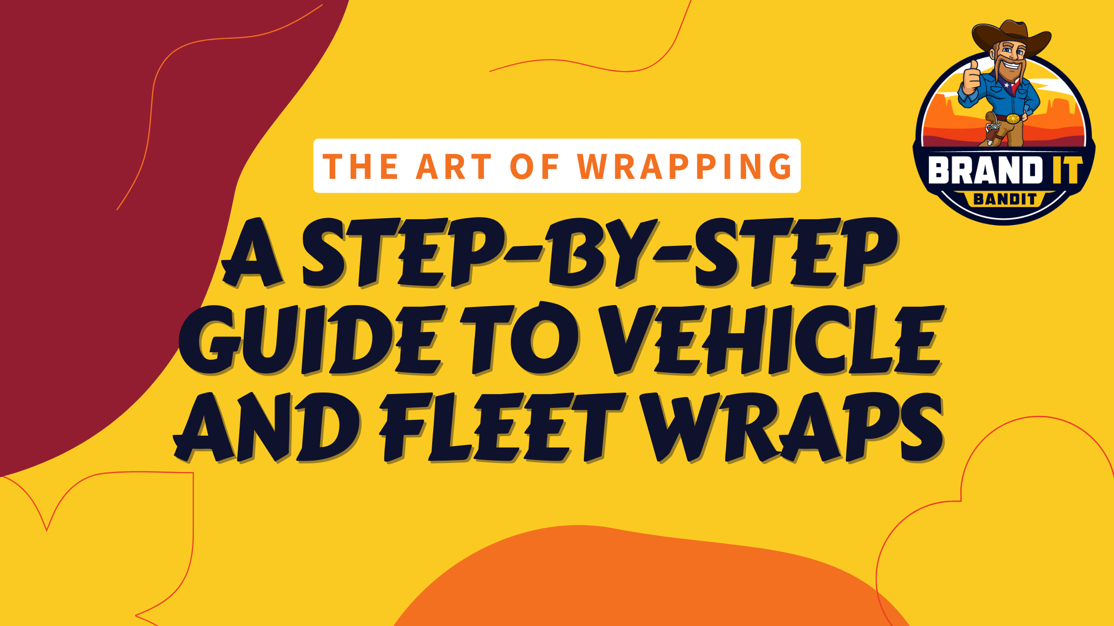 The Art of Wrapping: A Step-by-Step Guide to Vehicle and Fleet Wraps